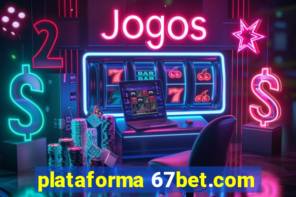 plataforma 67bet.com